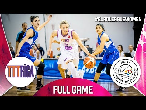 TTT Riga v Hatay BB - Full Game - EuroLeague Women 2019