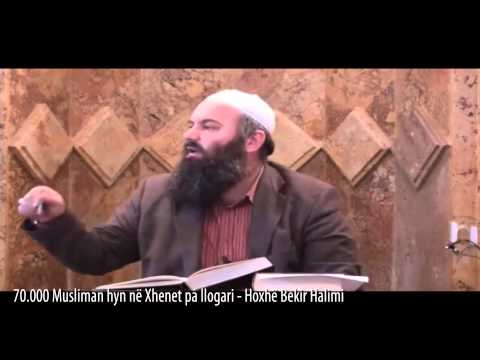 70.000 Musliman hyn në Xhenet pa llogari - Hoxhë Bekir Halimi