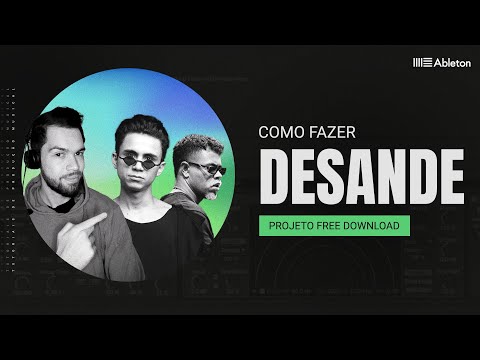 Como Fazer um Desande do Zero 2021 [Ableton Live, Projeto Free Download] - Illusionize, Victor Lou