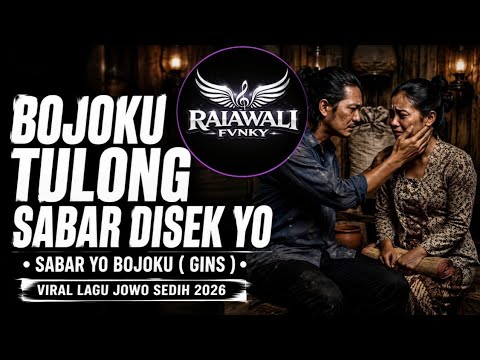 BOJOKU TULONG SABAR DISEK YO • SABAR YO BOJOKU (GINS) | LAGU JOWO SEDIH VIRAL TIKTOK TERBARU 2026