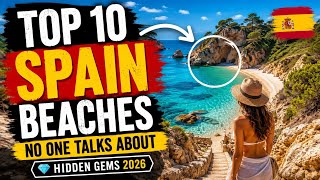 Top 10 Spain Beaches No One Talks About (Hidden Gems 2026)