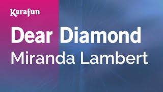 Karaoke Dear Diamond - Miranda Lambert *