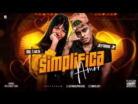 JEFINHO JP FEAT. MC LUCY - SIMPLIFICA AMOR - REMIX BREGA FUNK