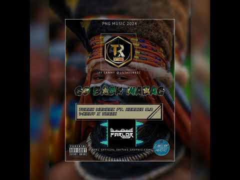 Go Back Wabag (Official Music 2024) By Turah Mangac ft. Herbie 5.2, 1-Khay & Tasih🎶🇵🇬