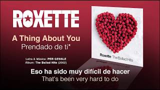 ROXETTE — &quot;A Thing About You&quot; (Subtítulos Español - Inglés)