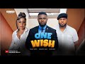 ONE WISH MAURICE SAM NOSA REX PEARL WATS 2025 LATEST NIGERIAN MOVIE