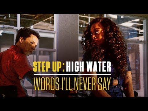 Words I'll Never Say | Step Up: High Water (Official Soundtrack)