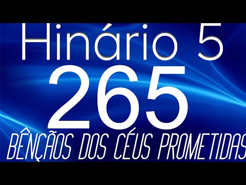 HINO 265 CCB - Bênçãos dos Céus Prometidas - HINÁRIO 5 COM LETRAS
