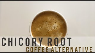 Coffee Alternative| Chicory Root Drink Recipe