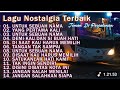 LAGU NOSTALGIA TEMBANG KENANGAN PALING POPULER 2025 Untuk Sebuah Nama Mp3
