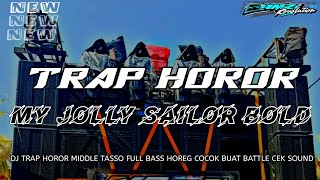 Download lagu DJ TRAP HOROR MY JOLLY SAILOR BOLD - SAMZI REVOLUTION mp3