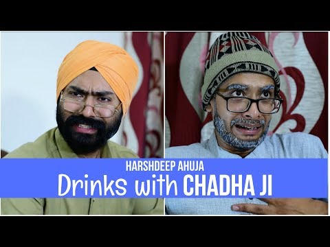 Drinks with Chadha Ji | Harshdeep Ahuja ft. Gaurav Arora