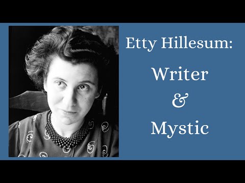 Etty Hillesum: Writer & Mystic