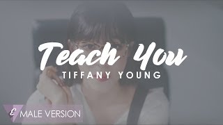 MALE VERSION | Tiffany Young - Teach You