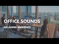 Office Sounds Ambience - Background Noise for Study and Work