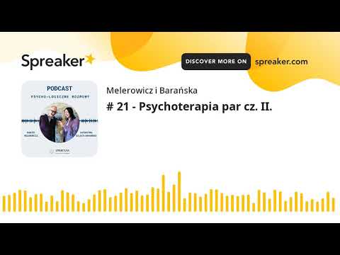 # 21 - Psychoterapia par cz. II.