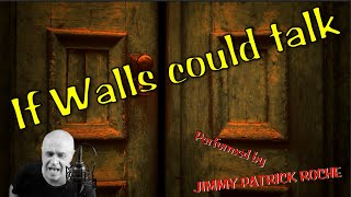 If Walls could talk