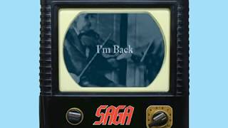 SAGA~I&#39;m Back