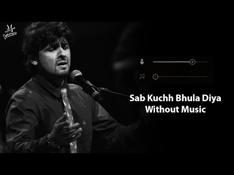 Sab Kuchh Bhula Diya (Without Music Vocals Only) | Sonu Nigam | Sapna Awasthi Hum | Now Vocals