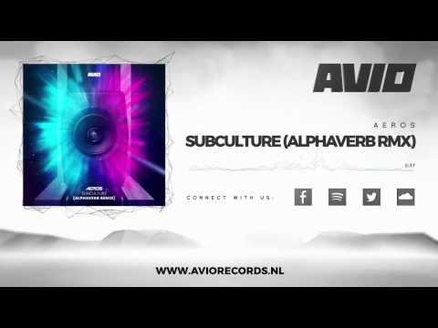 Aeros - Subculture (Alphaverb Remix) (AVIO157)