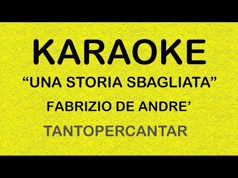 UNA STORIA SBAGLIATA F. De Andrè - M. Bubola KARAOKE
