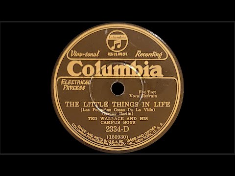 “The Little Things In Life” by Ted Wallace and His Campus Boys 1930