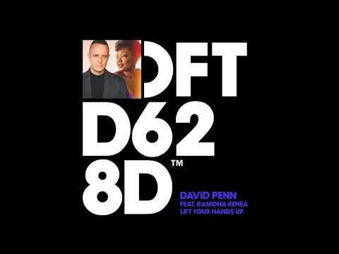 David Penn featuring Ramona Renea - Lift Your Hands Up (Extended Mix)