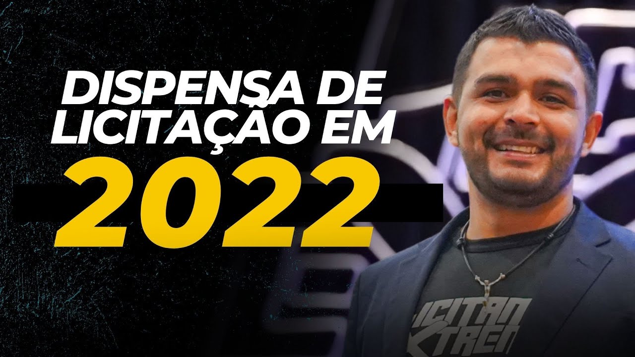 DISPENSA DE LICITAÇÃO EM 2022
