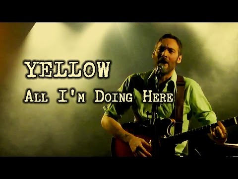 All I'm Doing Here - Yellow