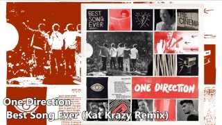 One Direction - Best Song Ever (Kat Krazy Remix) (Audio)