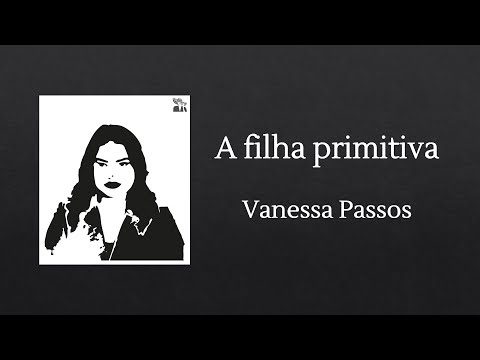 A filha primitiva - Vanessa Passos (Dica de Leitura)