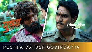 Yeh Pushpa Ka इलाका Hai! | Pushpa vs. DSP Govindappa | Puhspa: The Rise | Amazon Prime Video