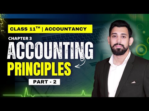 Accounting Principles | Chapter 3 | Class 11 | Accountancy | Part 2