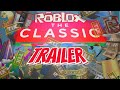 Roblox The Classic Trailer (Unofficial)