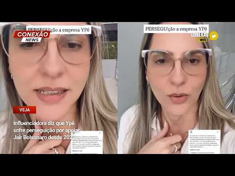 Vídeo: Influenciadora diz que Ypê sofre perseguição por apoiar Jair Bolsonaro desde 2022.