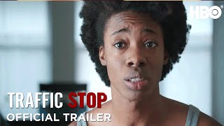 Traffic Stop (2018) Official Trailer | HBO