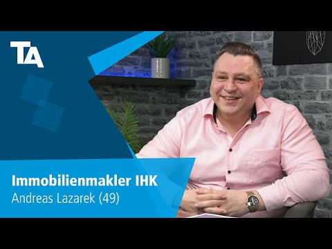 Immobilienmakler IHK - Andreas Lazarek (49) - Erfahrungsbericht