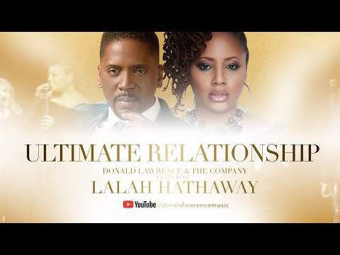 Ultimate Relationship Lyrics - Donald Lawrence & Company feat. Lalah Hathaway