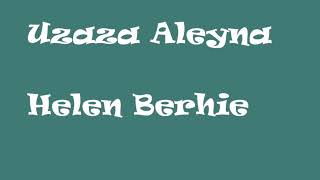 Download lagu Uzaza Aleyna - Helen Berhie mp3 Download lagu Uzaza Aleyna - Helen Berhie mp3
