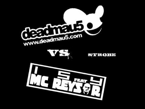 dj isy feat mc reysor vs deadmau5 - strobe