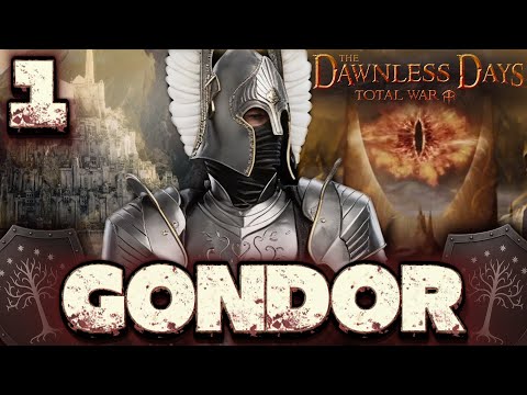 MEN OF THE WEST!  The Dawnless Days Total War - Gondor - Episode 1