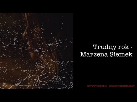 #41 Trudny rok - Marzena Siemek [Podcast kryminalny]