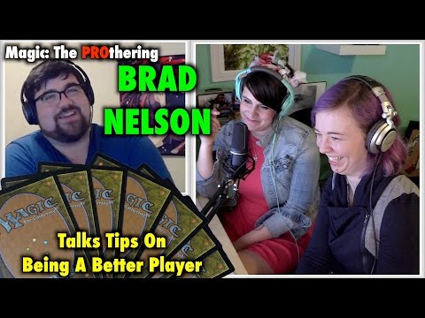 Magic: The PROthering - Episode 5: Brad Nelson - Magic: The Gathering Video Podcast
