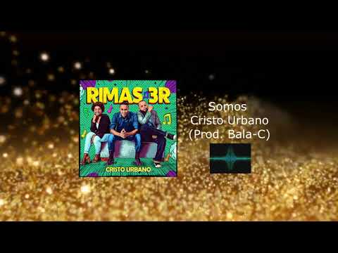 Cristo Urbano - Somos Cristo Urbano (Rimas 3R) Prod. Bala C