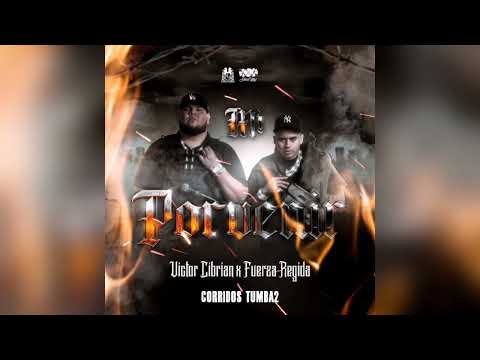 Mi Porvenir - Victor Cibrian X Fuerza Regida (Audio)
