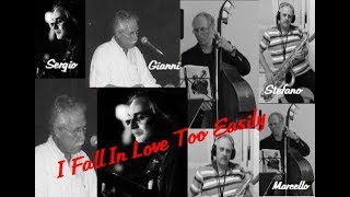 I Fall In Love Too Easily  (by Jule Styne &amp; Sammy Cahn)