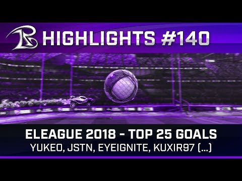Les 25 plus beaux buts de l'ELEAGUE 2018 - Highlights #140