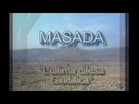 MASADA  "L'ultima difesa giudaica"  E DESERTO V