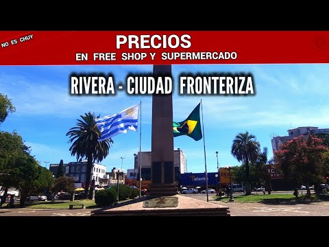 Precios en FREE SHOP - Supermercado, NO ES CHUY es RIVERA  Uruguay / Brasil