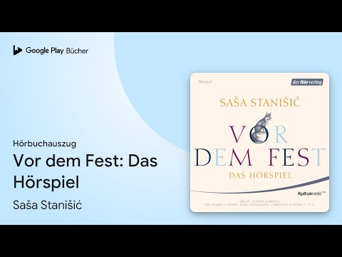„Vor dem Fest: Das Hörspiel“ von Saša Stanišić · Hörbuchauszug